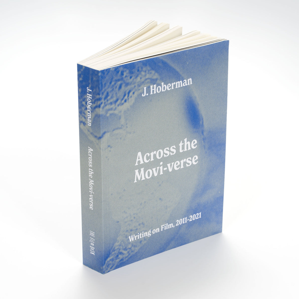 Across the Movi-verse: Writing on Film, 2011–2021 - Paperback Book