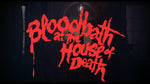 Bloodbath at the House of Death