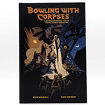 Bowling with Corpses & Other Strange Tales from Lands Unknown - Hardcover Comic Book