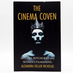 The Cinema Coven: Witches, Witchcraft and Women’s Filmmaking - Paperback Book