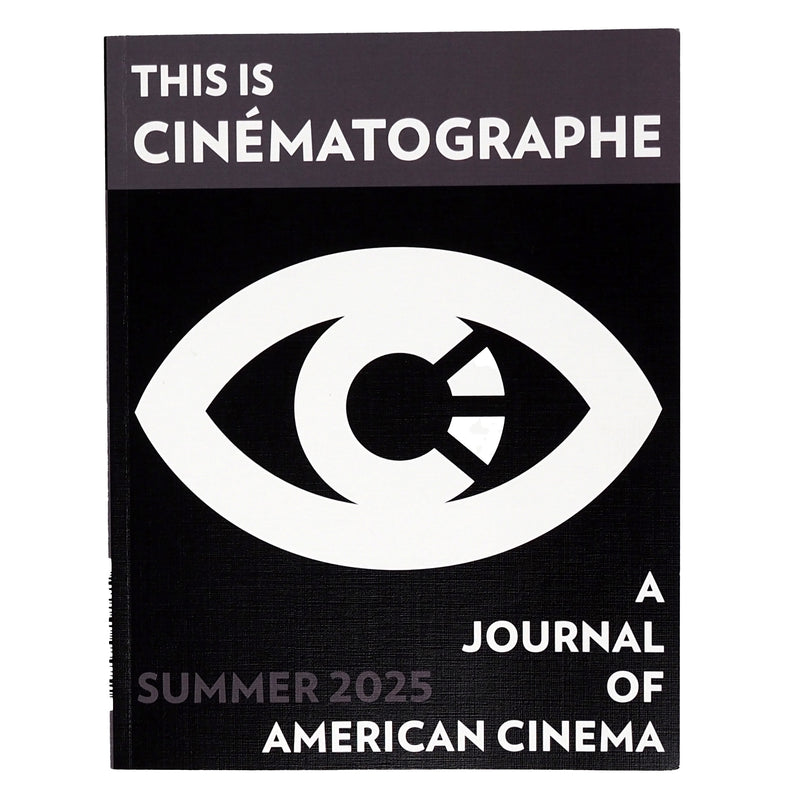 This Is Cinématographe: A Journal of American Cinema - Summer 2025