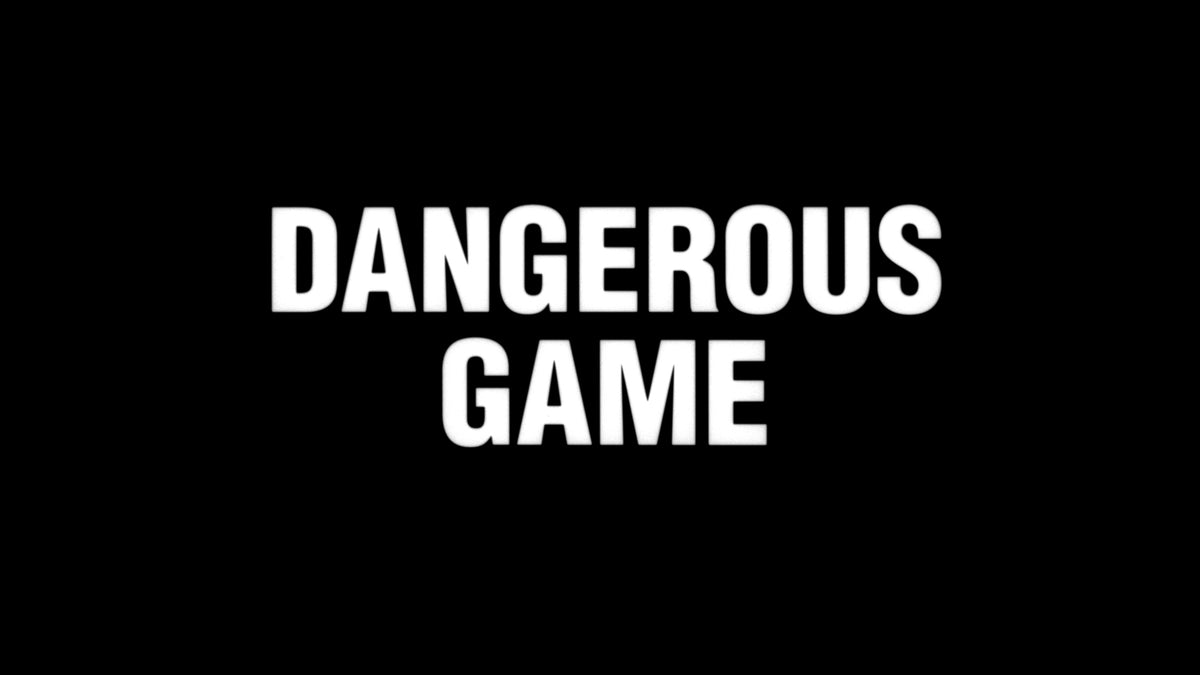 Dangerous Game
