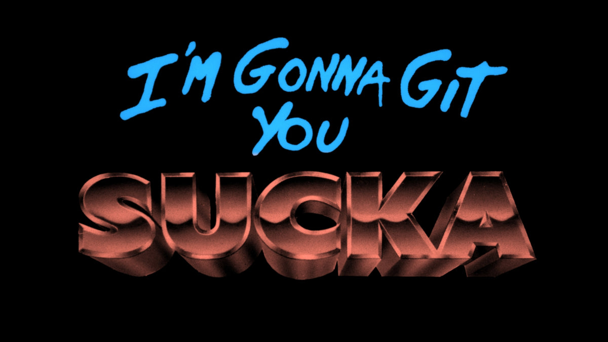 I'm Gonna Git You Sucka