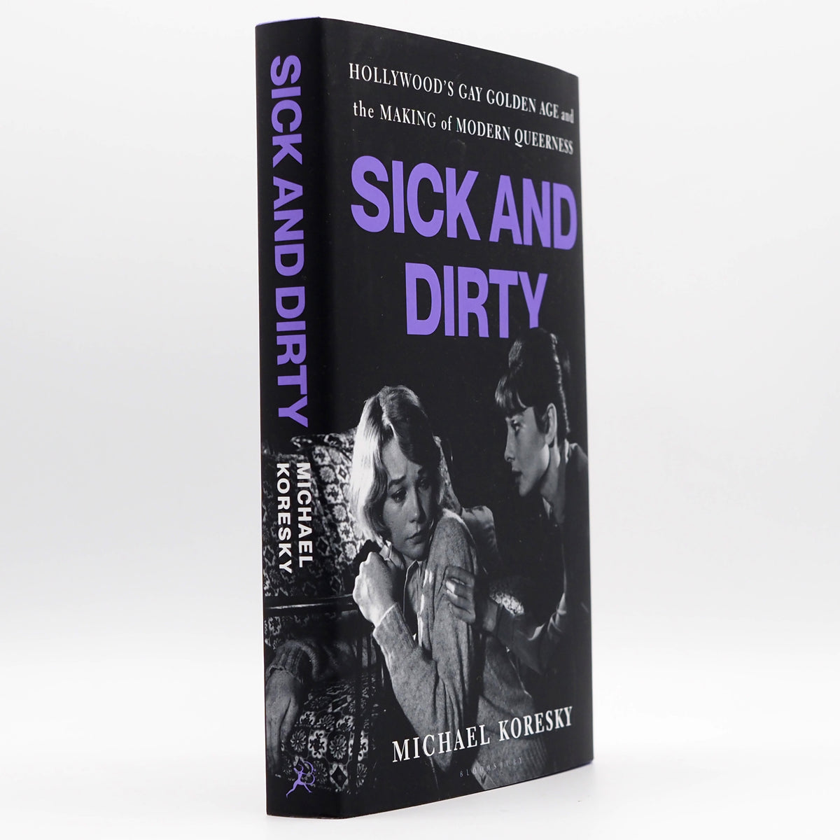 Sick and Dirty: Hollywood’s Gay Golden Age and the Making of Modern Queerness - Hardcover Book