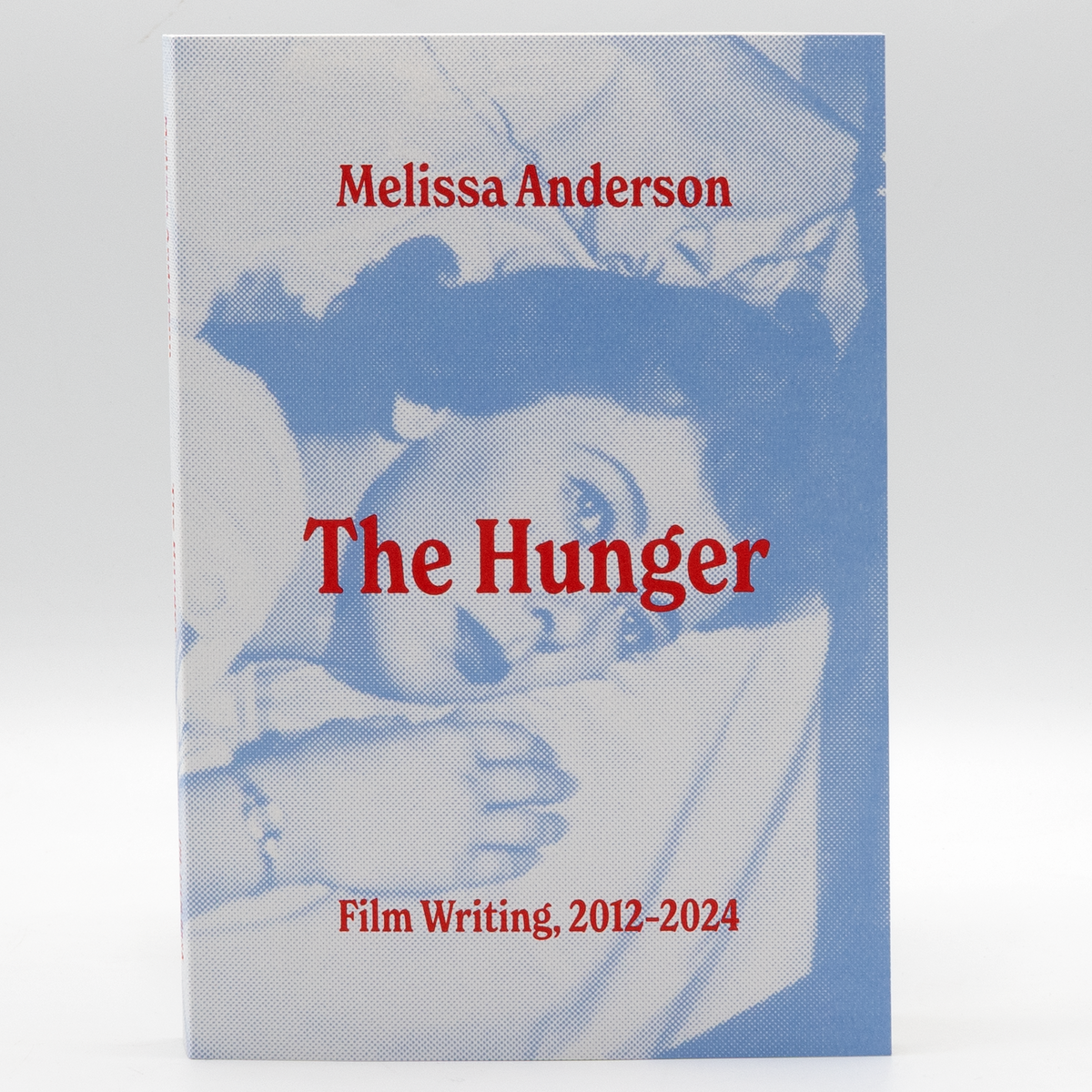 The Hunger: Film Writing, 2012–2024 - Paperback Book