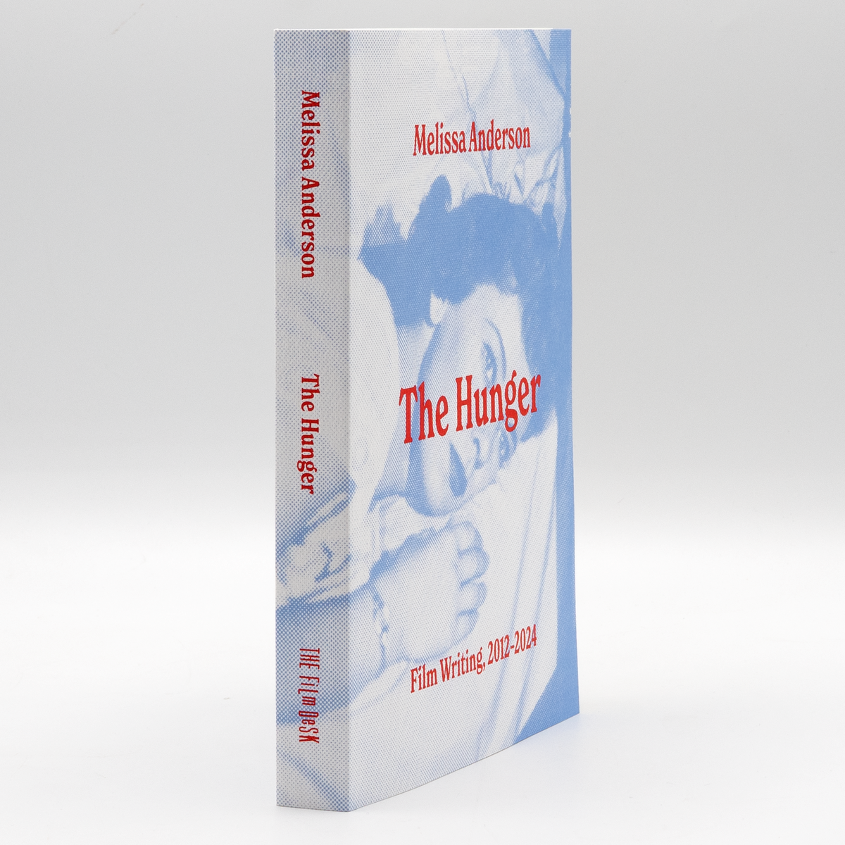 The Hunger: Film Writing, 2012–2024 - Paperback Book