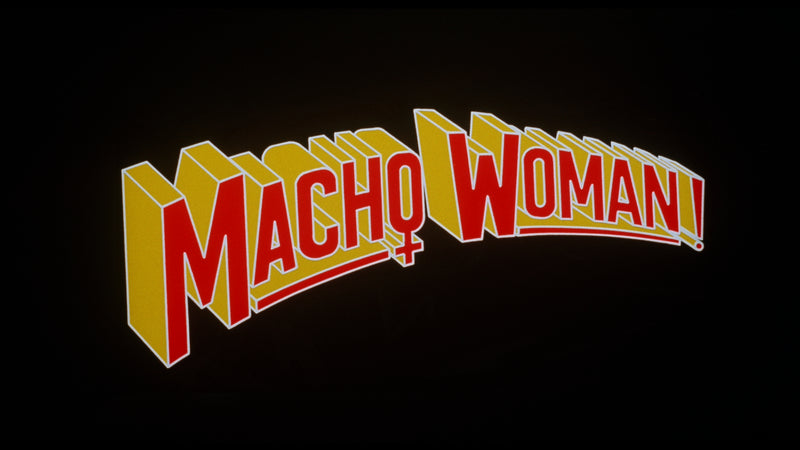 They Call Me Macho Woman!