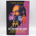 The De Palma Decade: Redefining Cinema with Doubles, Voyeurs, and Psychic Teens - Hardcover Book