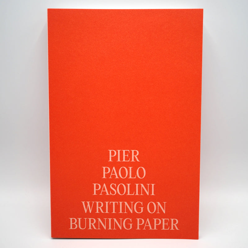 Pier Paolo Pasolini: Writing on Burning Paper - Paperback Book