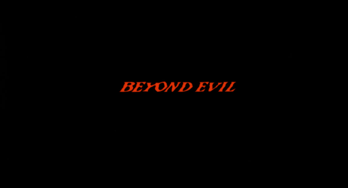 Beyond Evil