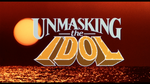 Unmasking The Idol